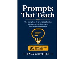 Prompts That Teach: The complete AI prompt collection for teachers, trainers, and instructional designers: 95 ready-to-use prompts for ChatGPT, Claude — cadeau in Mode & Accessoires