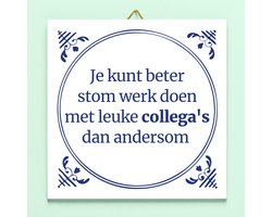 Ditverzinjeniet.nl Tegeltje Stom Werk, Leuke Collega's — cadeau in Wonen & Interieur