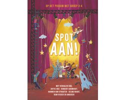Spot aan! - Op het podium met groep 3-4 — cadeau in Boeken