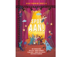 Spot aan! - Op het podium met groep 3-4 — cadeau in Boeken