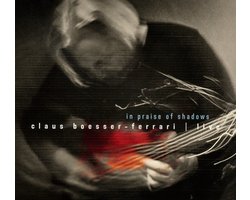 Claus Boesser-Ferrari - In Praise Of Shadows · Live (CD) — cadeau in Games, Films & Muziek