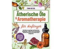 Ätherische Öle & Aromatherapie für Anfänger — cadeau in Boeken