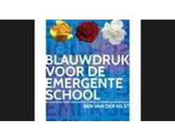 Blauwdruk voor de emergente school - Ben van der Hilst — cadeau in Cadeau-ideeën