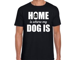 Home is where my dog is / Thuis is waar mijn hond is honden t-shirt zwart - heren - Honden liefhebber cadeau shirt XXL — cadeau in Mode & Accessoires
