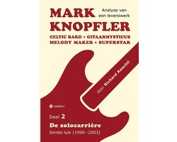 Mark Knopfler (Deel 2, De solocarrière - Eerste luik) - het 424 pagina's tellende boek — cadeau in Boeken