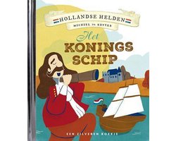 Het koningsschip | Hollandse helden | Michiel de Ruyter — cadeau in Boeken