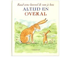 Raad eens hoeveel ik van je hou altijd en overal — cadeau in Boeken