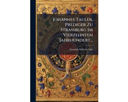 Johannes Tauler, Prediger Zu StraÃburg Im Vierzehnten Jahrhundert... — cadeau in Cadeau-ideeën