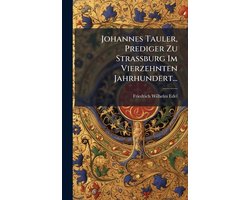 Johannes Tauler, Prediger Zu StraÃburg Im Vierzehnten Jahrhundert... — cadeau in Cadeau-ideeën
