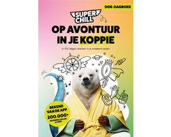 Super Chill - Op avontuur in je koppie — cadeau in Boeken