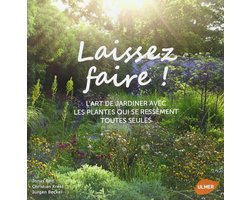 Laisses faire! L'art de jardiner avec les plantes qui se ressèment toutes seules - tuinboek - prairie beplanting - cottage tuin - wilde tuin - bloemen tuin — cadeau in Boeken